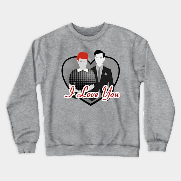 I Love You! Crewneck Sweatshirt by Everydaydesigns